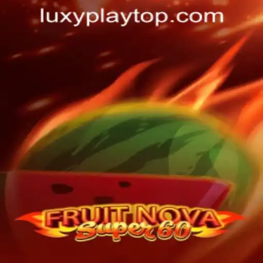 Exploring the Excitement of FruitNovaSuper60 at LUXYPLAY CASINO