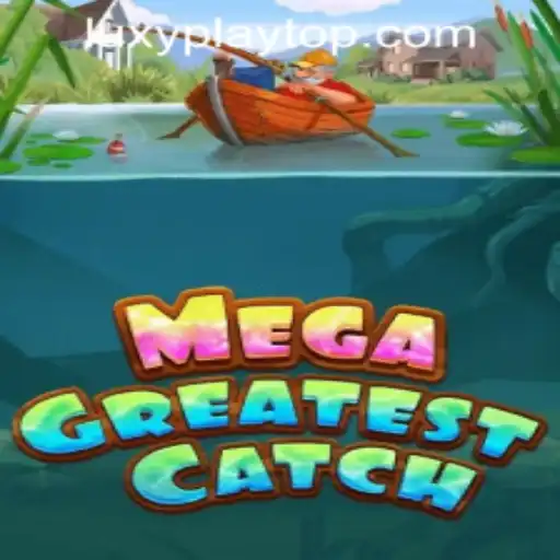 The Fascinating Realm of MegaGreatestCatch at LUXYPLAY CASINO