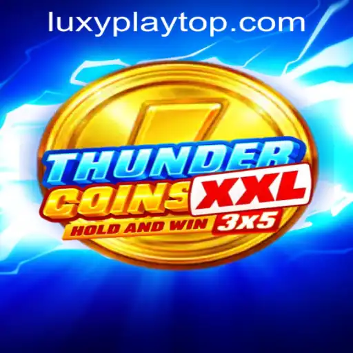 Unleashing the Thrill of ThunderCoinsXxl at LUXYPLAY CASINO