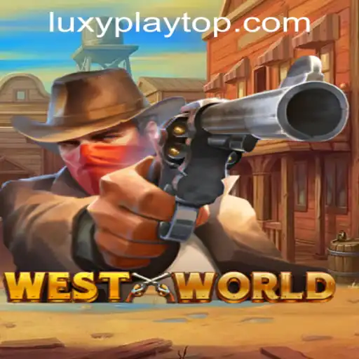 Discover the Thrilling World of WestWorld at LUXYPLAY Casino